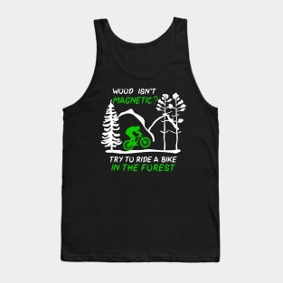 Try to ride a bike in the forest funny quote. Downhill mountain bike mtb gift idea Tank Top